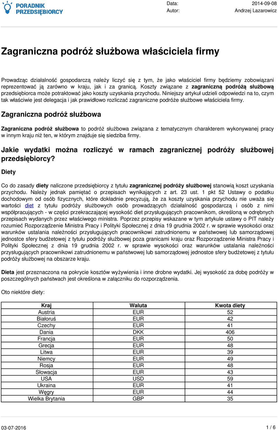 Niniejszy artykuł udzieli odpowiedzi na to, czym tak właściwie jest delegacja i jak prawidłowo rozliczać zagraniczne podróże służbowe właściciela firmy.