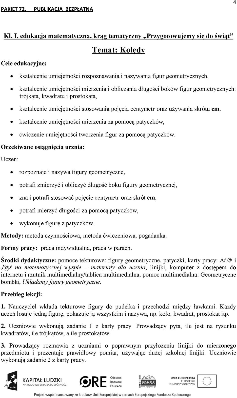 pomocą patyczków, ćwiczenie umiejętności tworzenia figur za pomocą patyczków.