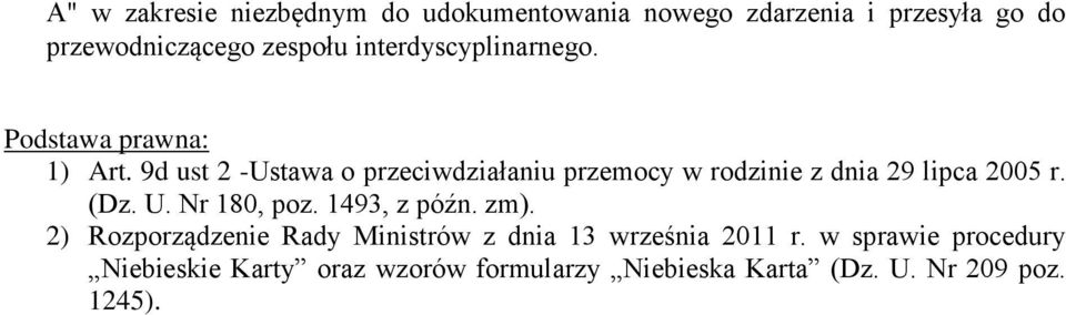 9d ust 2 -Ustawa o przeciwdziałaniu przemocy w rodzinie z dnia 29 lipca 2005 r. (Dz. U. Nr 180, poz.