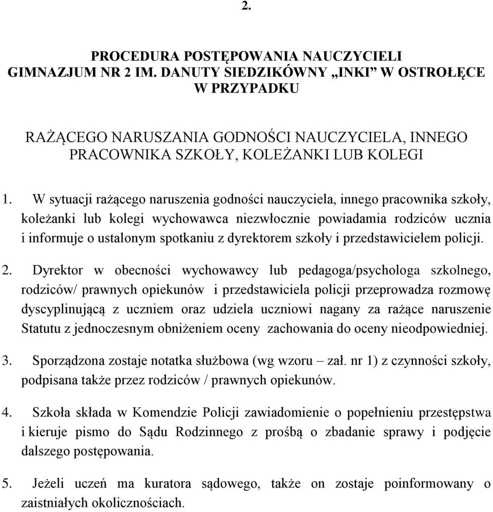 szkoły i przedstawicielem policji. 2.