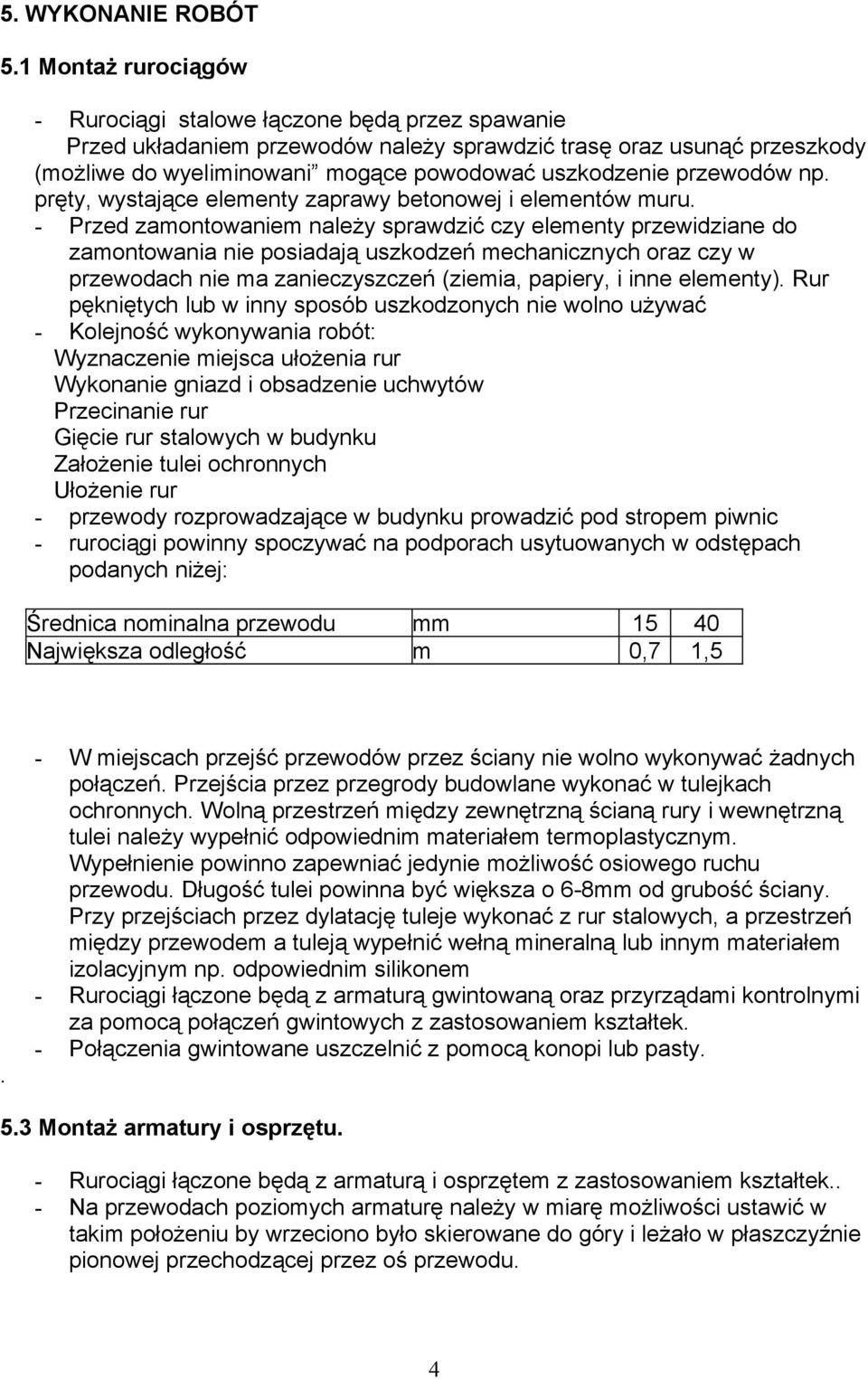 przewodów np. pręty, wystające elementy zaprawy betonowej i elementów muru.