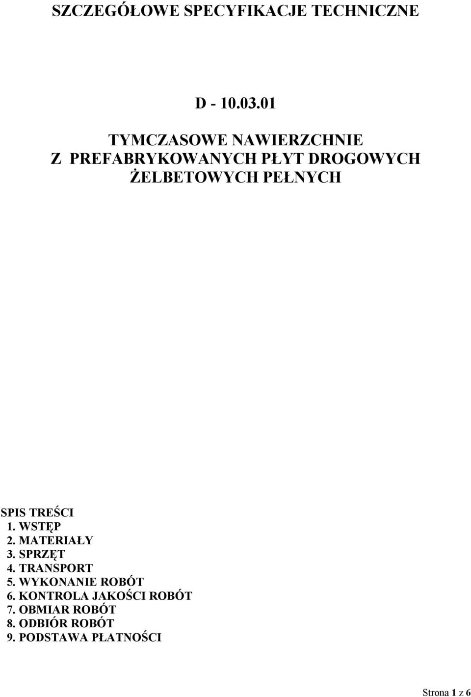 PEŁNYCH SPIS TREŚCI 1. WSTĘP 2. MATERIAŁY 3. SPRZĘT 4. TRANSPORT 5.