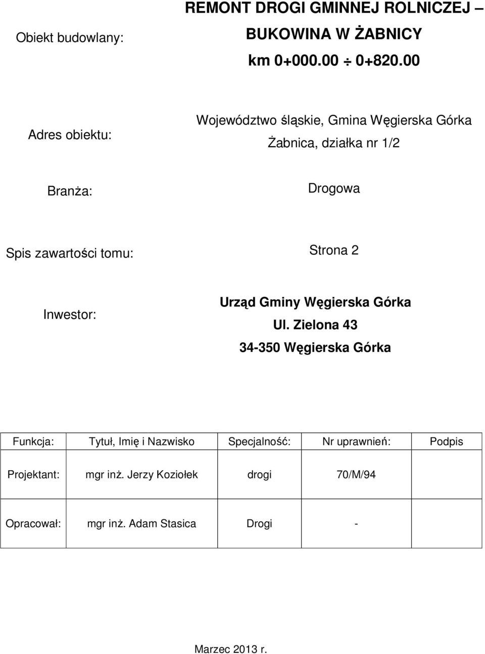 tomu: Strona 2 Inwestor: Urząd Gminy Węgierska Górka Ul.