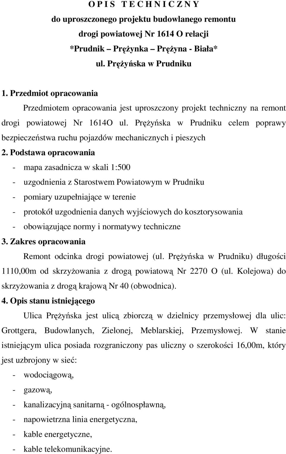 Prężyńska w Prudniku celem poprawy bezpieczeństwa ruchu pojazdów mechanicznych i pieszych 2.