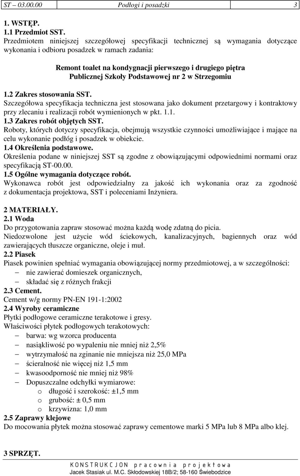 Szkoły Podstawowej nr 2 w Strzegomiu 1.2 Zakres stosowania SST.