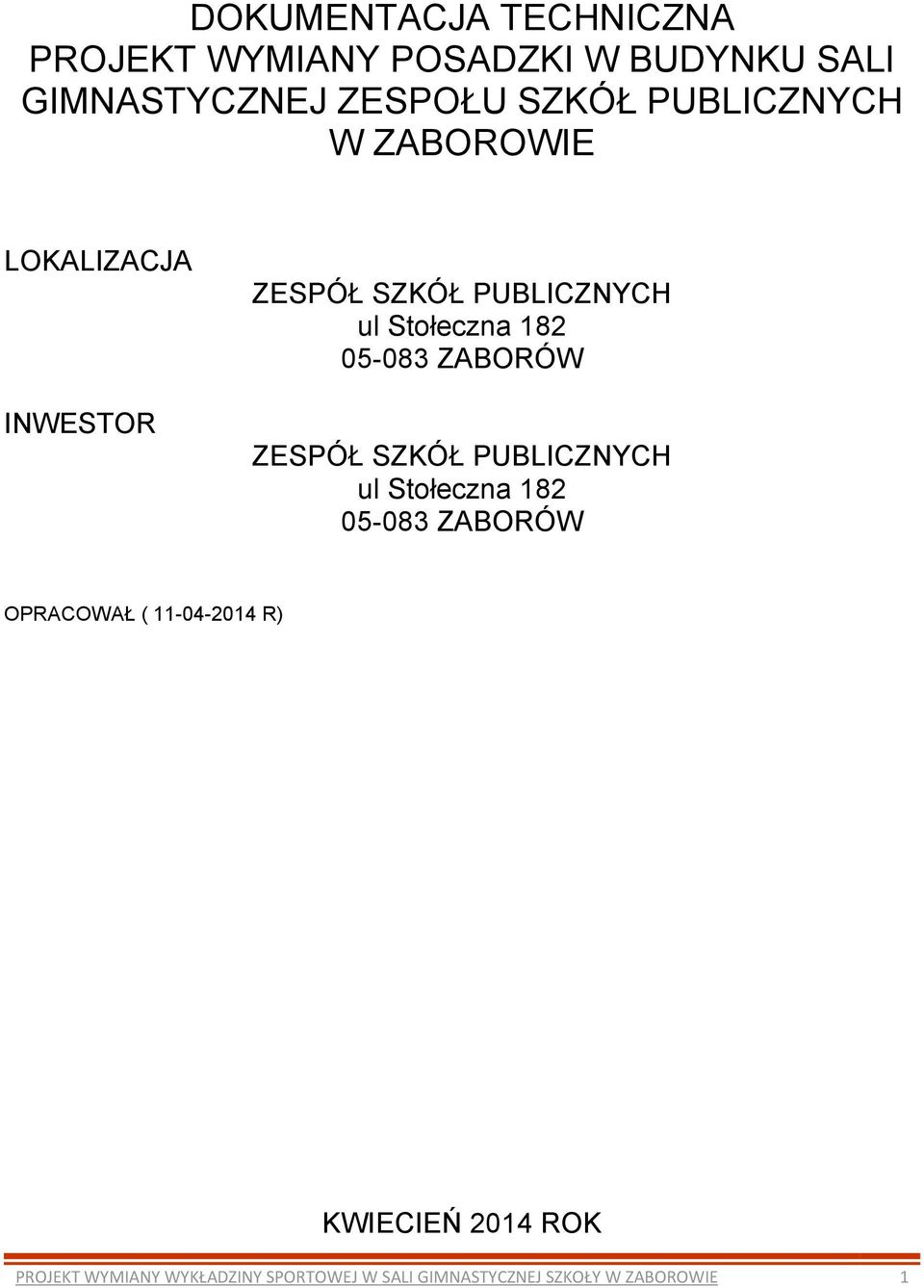 ZABORÓW ZESPÓŁ SZKÓŁ PUBLICZNYCH ul Stołeczna 182 05-083 ZABORÓW OPRACOWAŁ ( 11-04-2014 R)