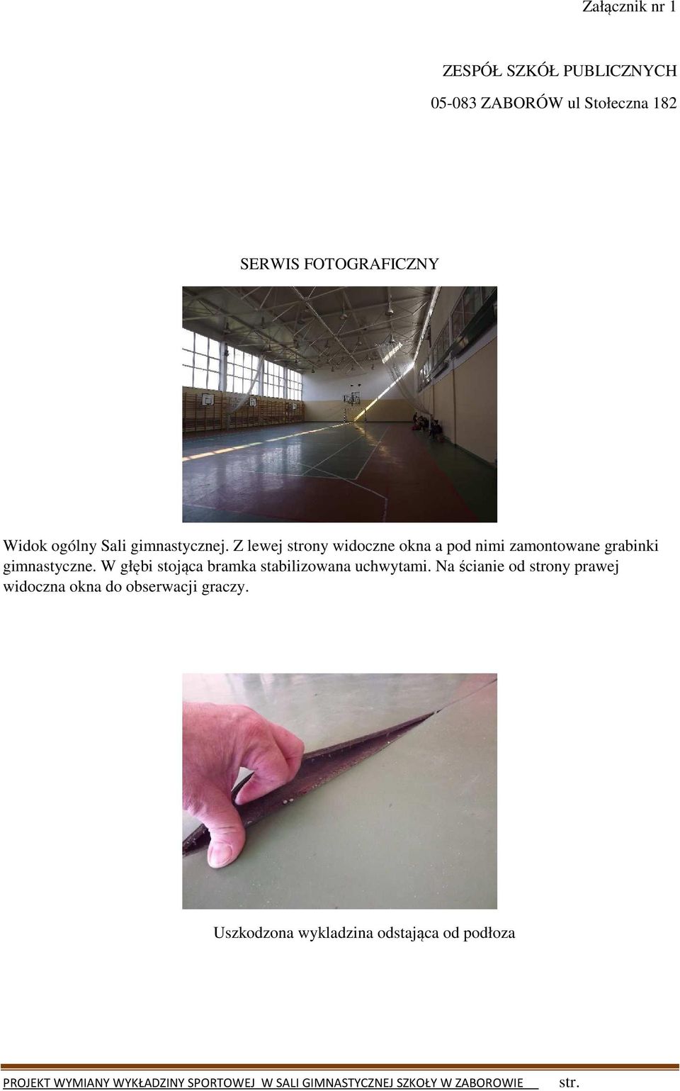 W głębi stojąca bramka stabilizowana uchwytami.