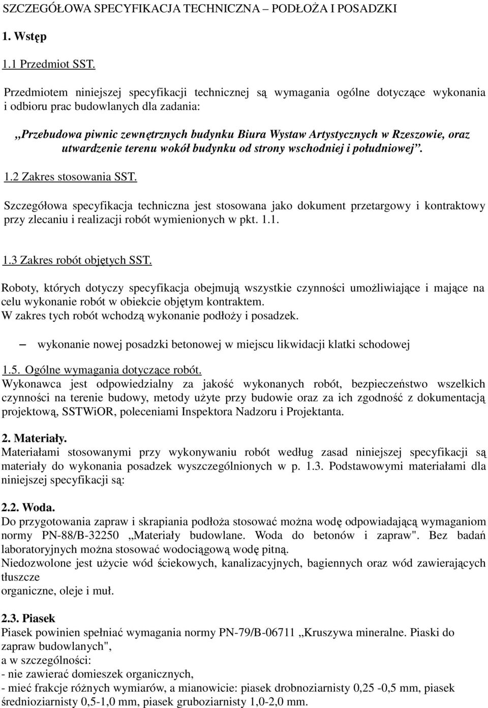 Rzeszowie, oraz utwardzenie terenu wokół budynku od strony wschodniej i południowej. 1.2 Zakres stosowania SST.