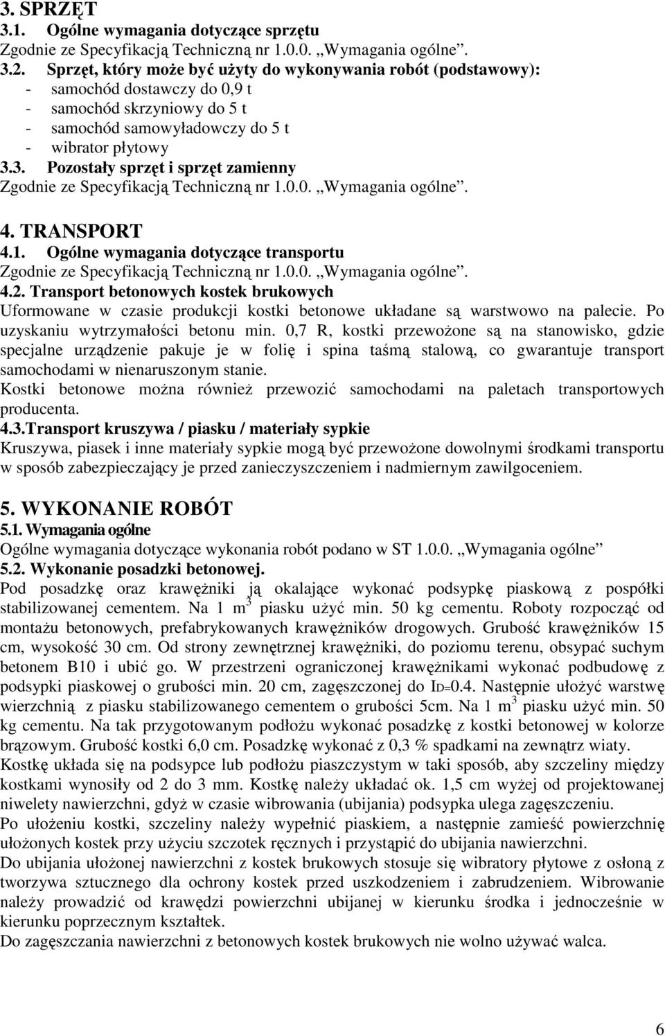 3. Pozostały sprzęt i sprzęt zamienny 4. TRANSPORT 4.1. Ogólne wymagania dotyczące transportu 4.2.