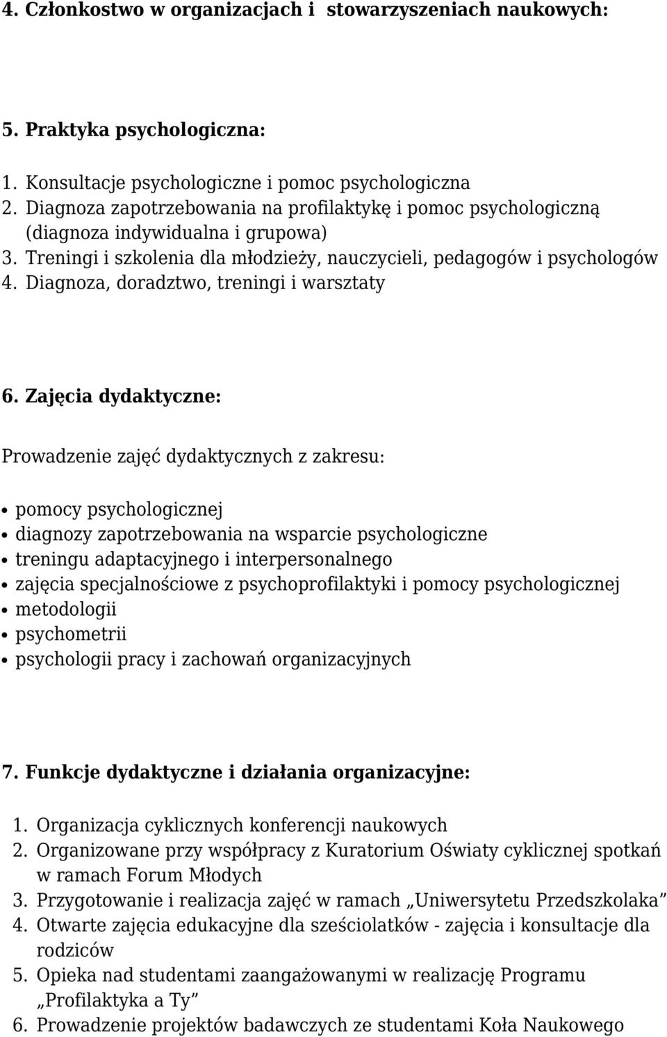 pedagogów i psychologów Diagnoza, doradztwo, treningi i warsztaty 6.