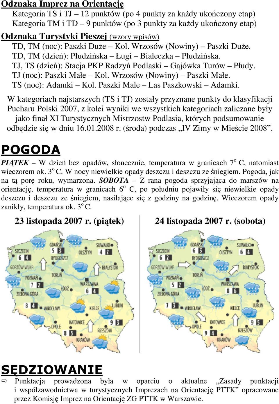 Wrzosów (Nowiny) Paszki Małe. TS (noc): Adamki Kol. Paszki Małe Las Paszkowski Adamki.