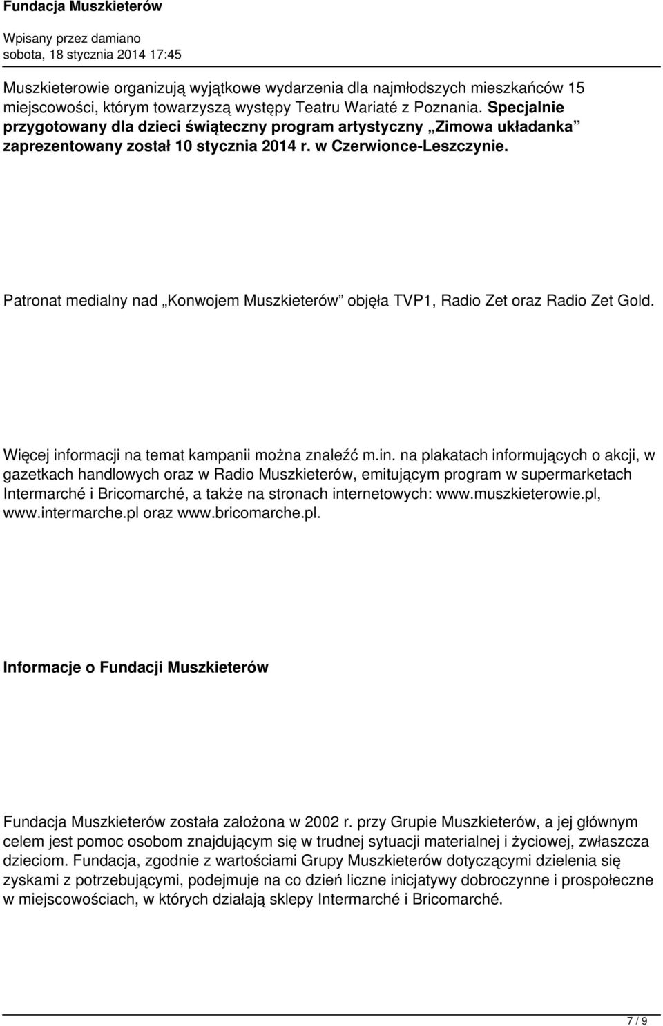 Patronat medialny nad Konwojem Muszkieterów objęła TVP1, Radio Zet oraz Radio Zet Gold. Więcej inf