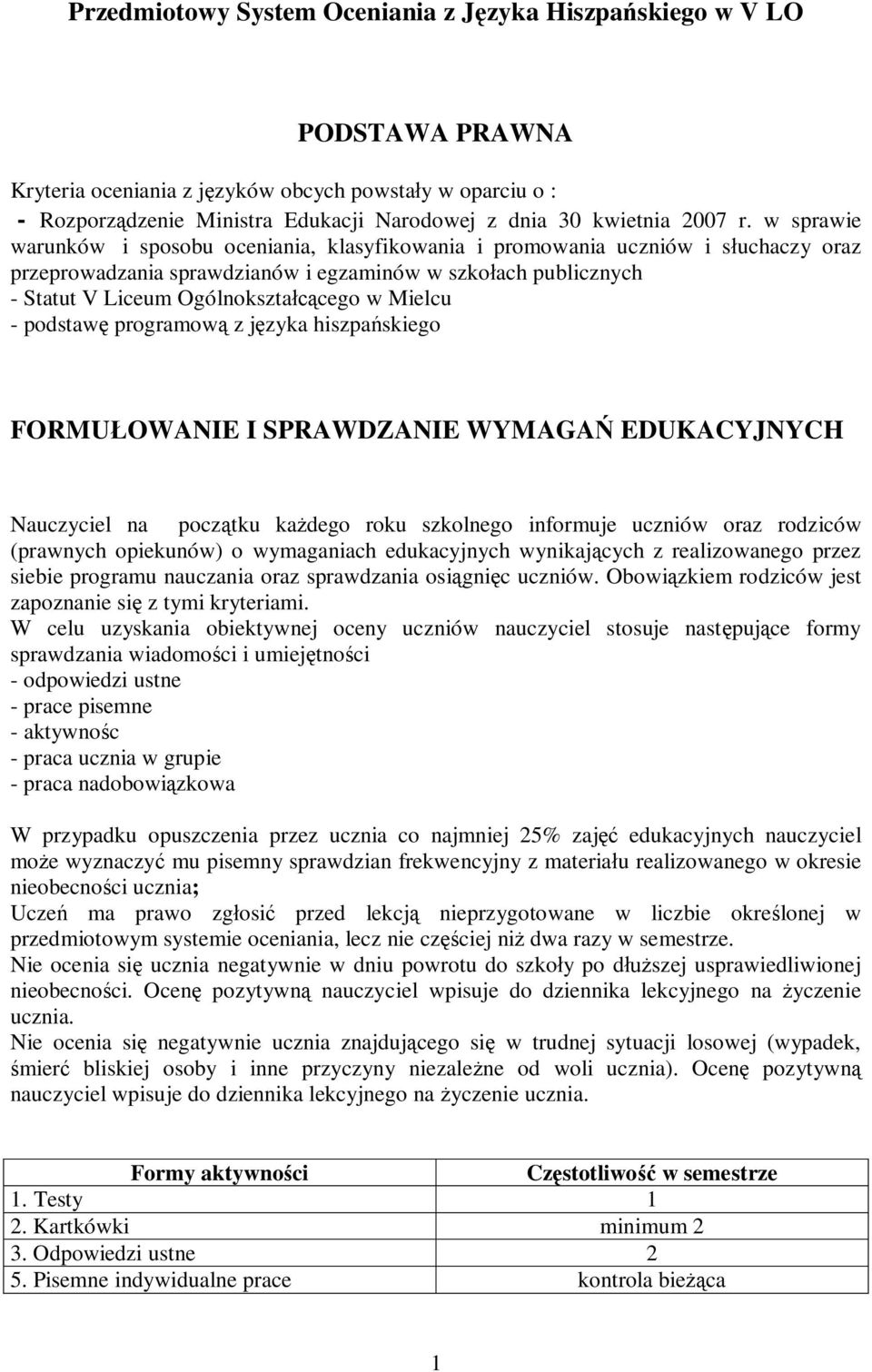 w sprawie warunków i sposobu oceniania, klasyfikowania i promowania uczniów i słuchaczy oraz przeprowadzania sprawdzianów i egzaminów w szkołach publicznych - Statut V Liceum Ogólnokształcącego w