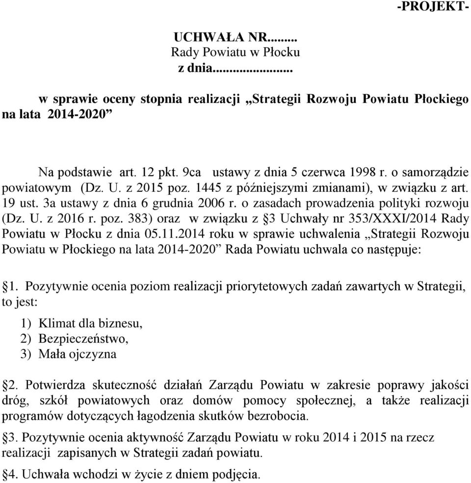 o zasadach prowadzenia polityki rozwoju (Dz. U. z 2016 r. poz. 383) oraz w związku z 3 Uchwały nr 353/XXXI/2014 Rady Powiatu w Płocku z dnia 05.11.
