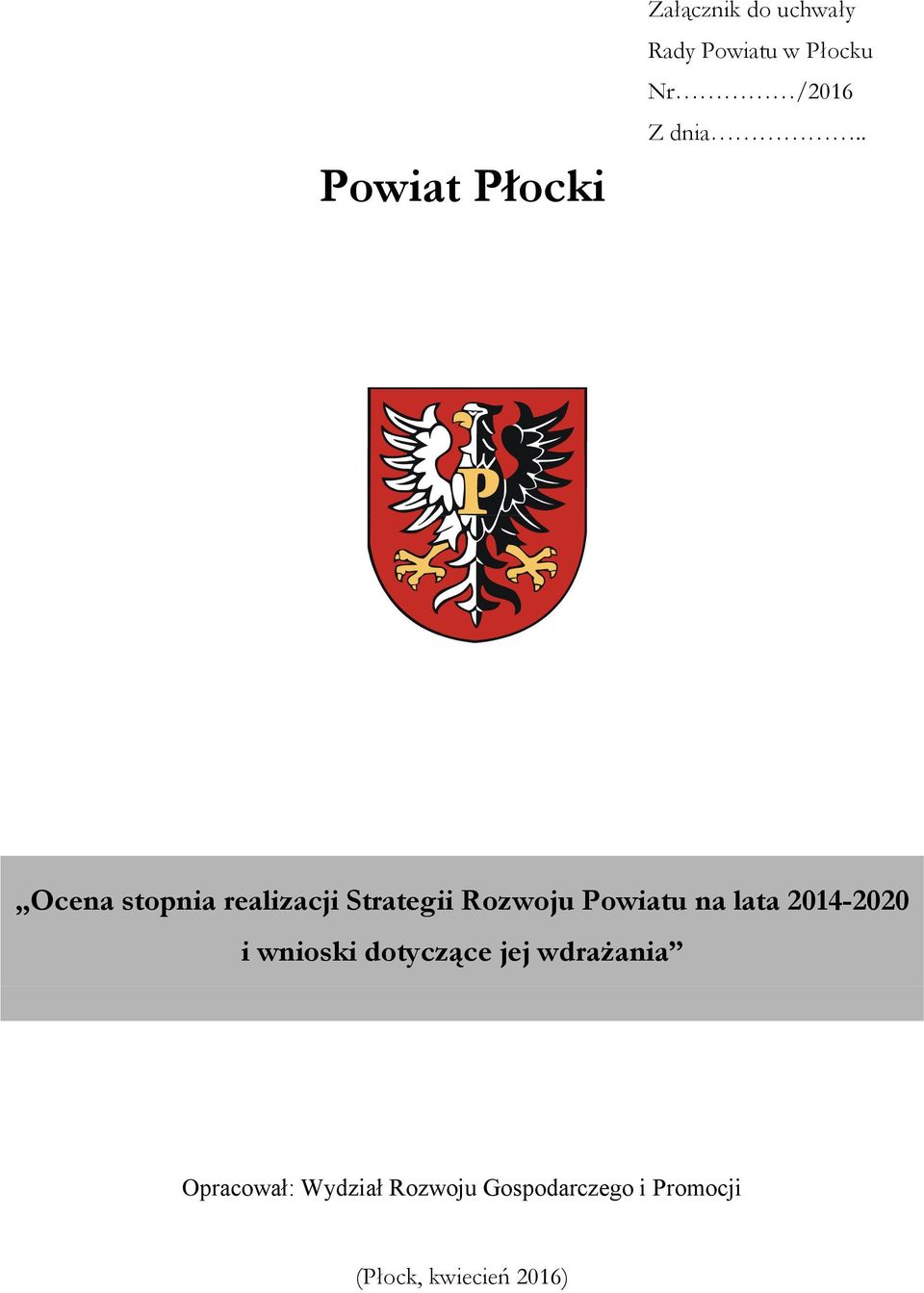 . Ocena stopnia realizacji Strategii Rozwoju Powiatu na lata