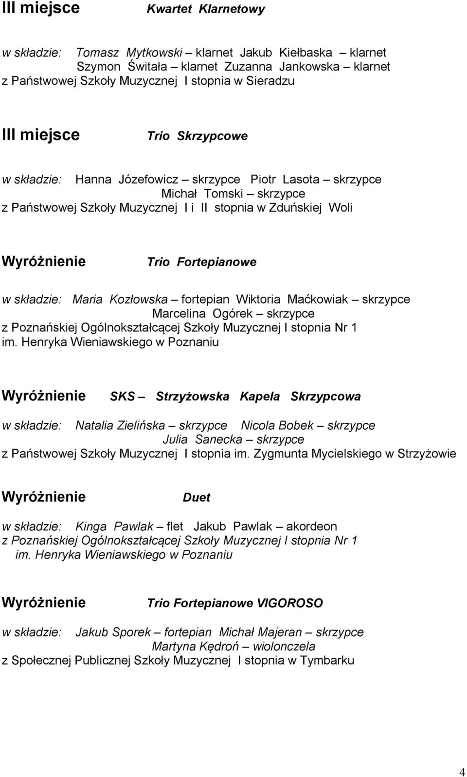 Poznańskiej Ogólnokształcącej Szkoły Muzycznej I stopnia Nr 1 im.