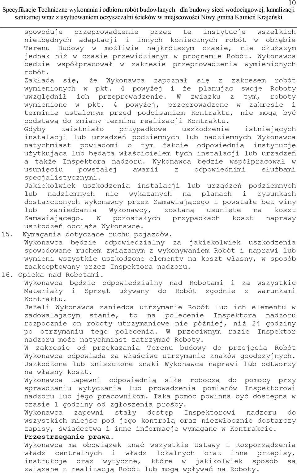 4 powyżej i że planując swoje Roboty uwzględnił ich przeprowadzenie. W związku z tym, roboty wymienione w pkt.