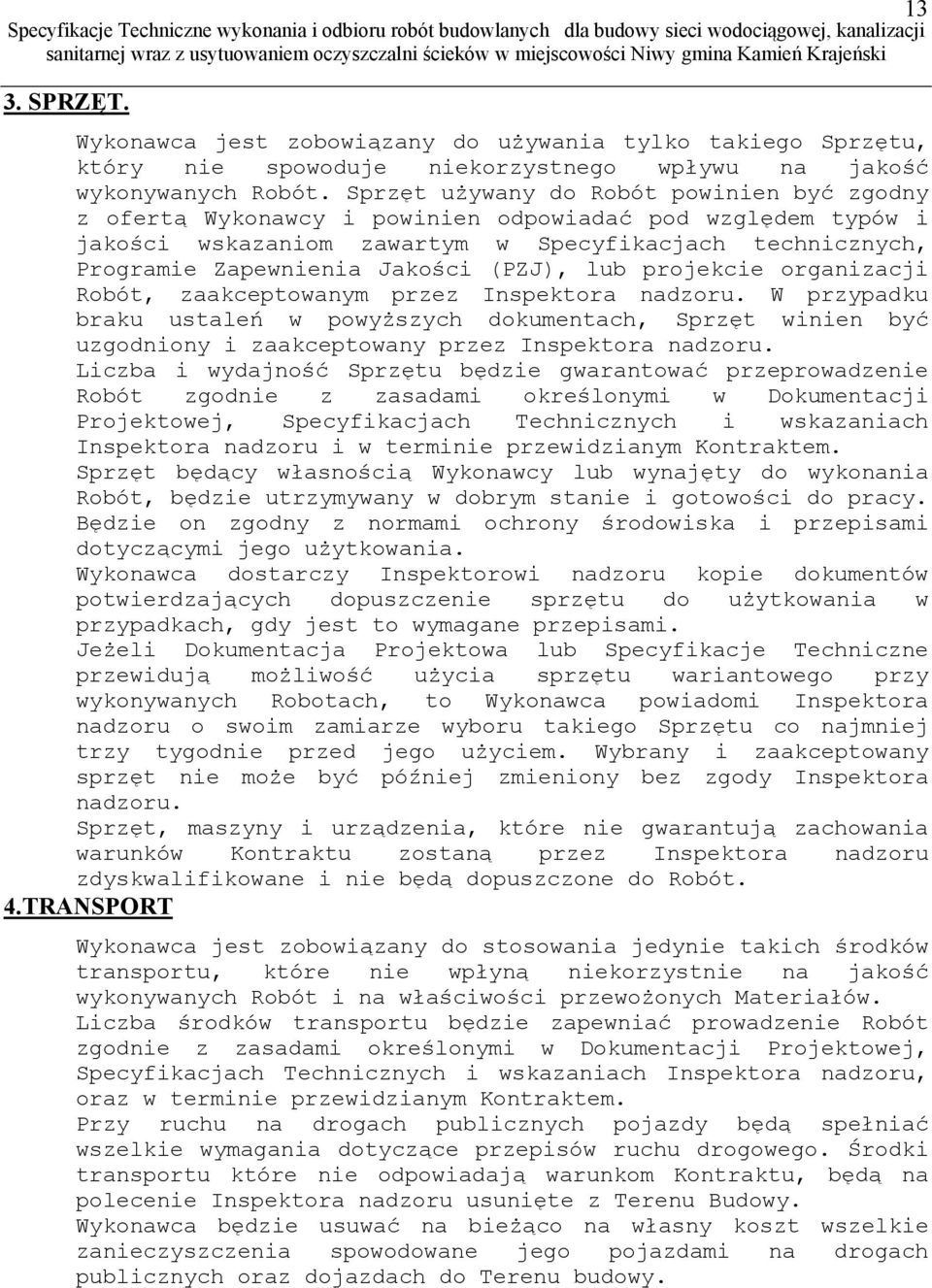 (PZJ), lub projekcie organizacji Robót, zaakceptowanym przez Inspektora nadzoru.