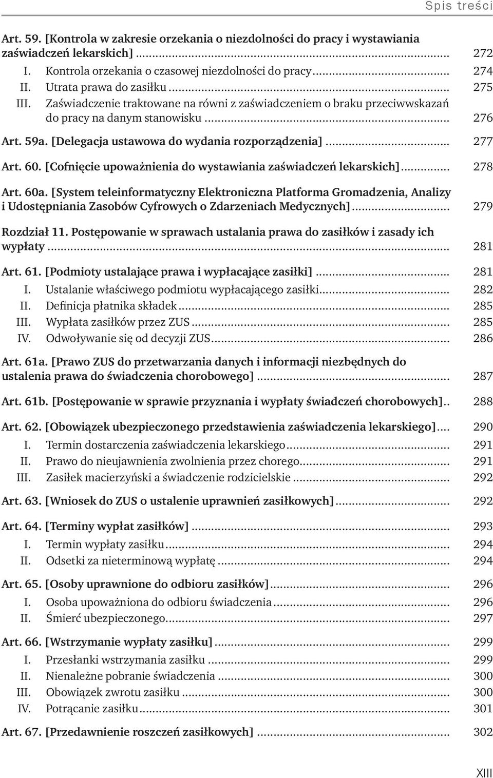 [Cofnięcie upoważnienia do wystawiania zaświadczeń lekarskich]... 278 Art. 60a.