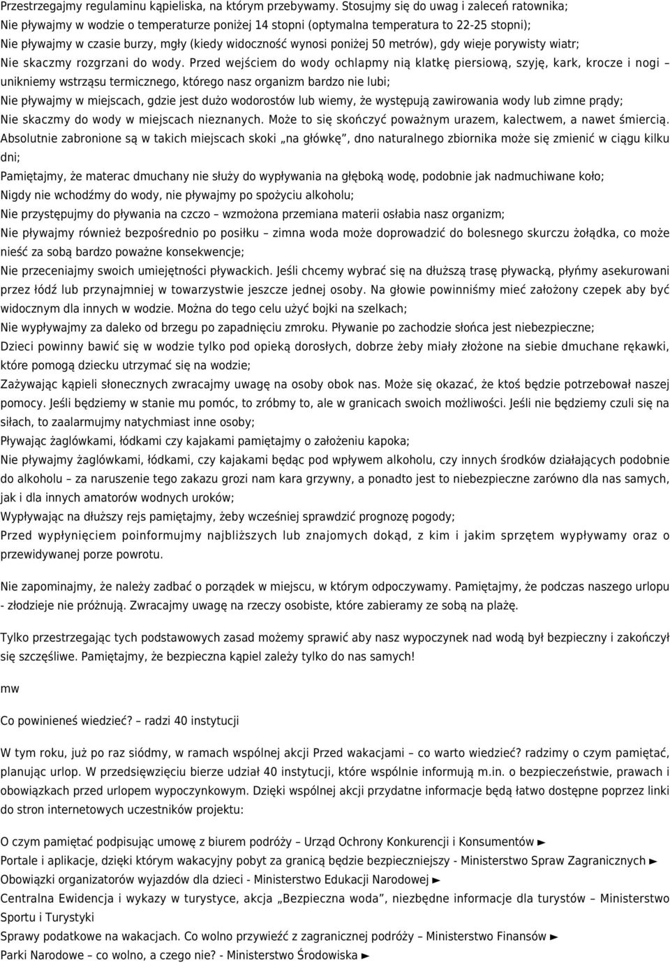 poniżej 50 metrów), gdy wieje porywisty wiatr; Nie skaczmy rozgrzani do wody.