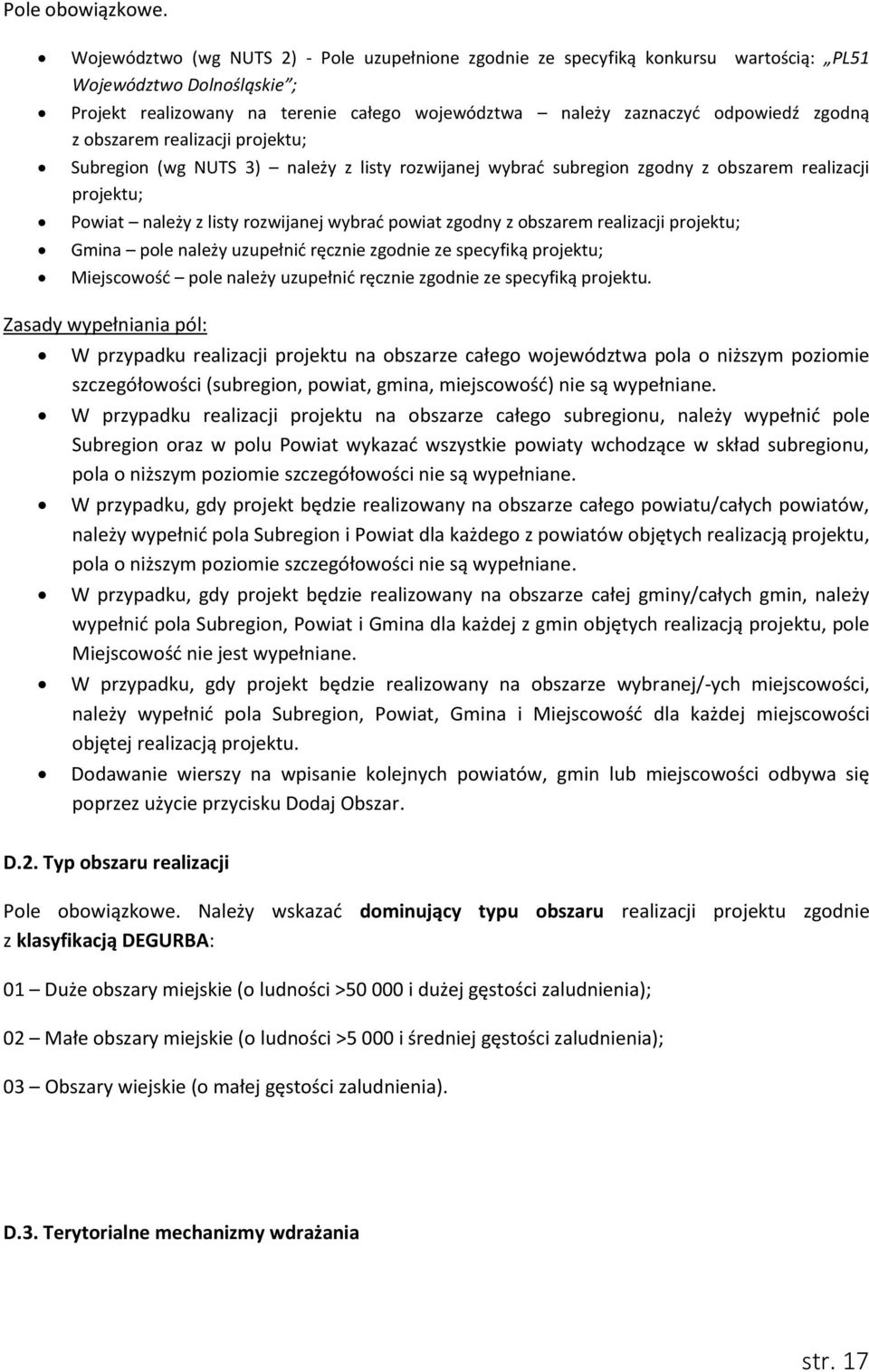 z obszarem realizacji projektu; Subregion (wg NUTS 3) należy z listy rozwijanej wybrać subregion zgodny z obszarem realizacji projektu; Powiat należy z listy rozwijanej wybrać powiat zgodny z