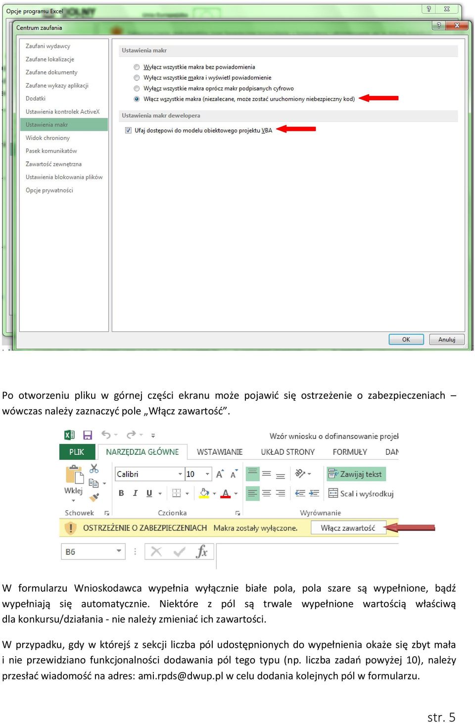 Niektóre z pól są trwale wypełnione wartością właściwą dla konkursu/działania - nie należy zmieniać ich zawartości.
