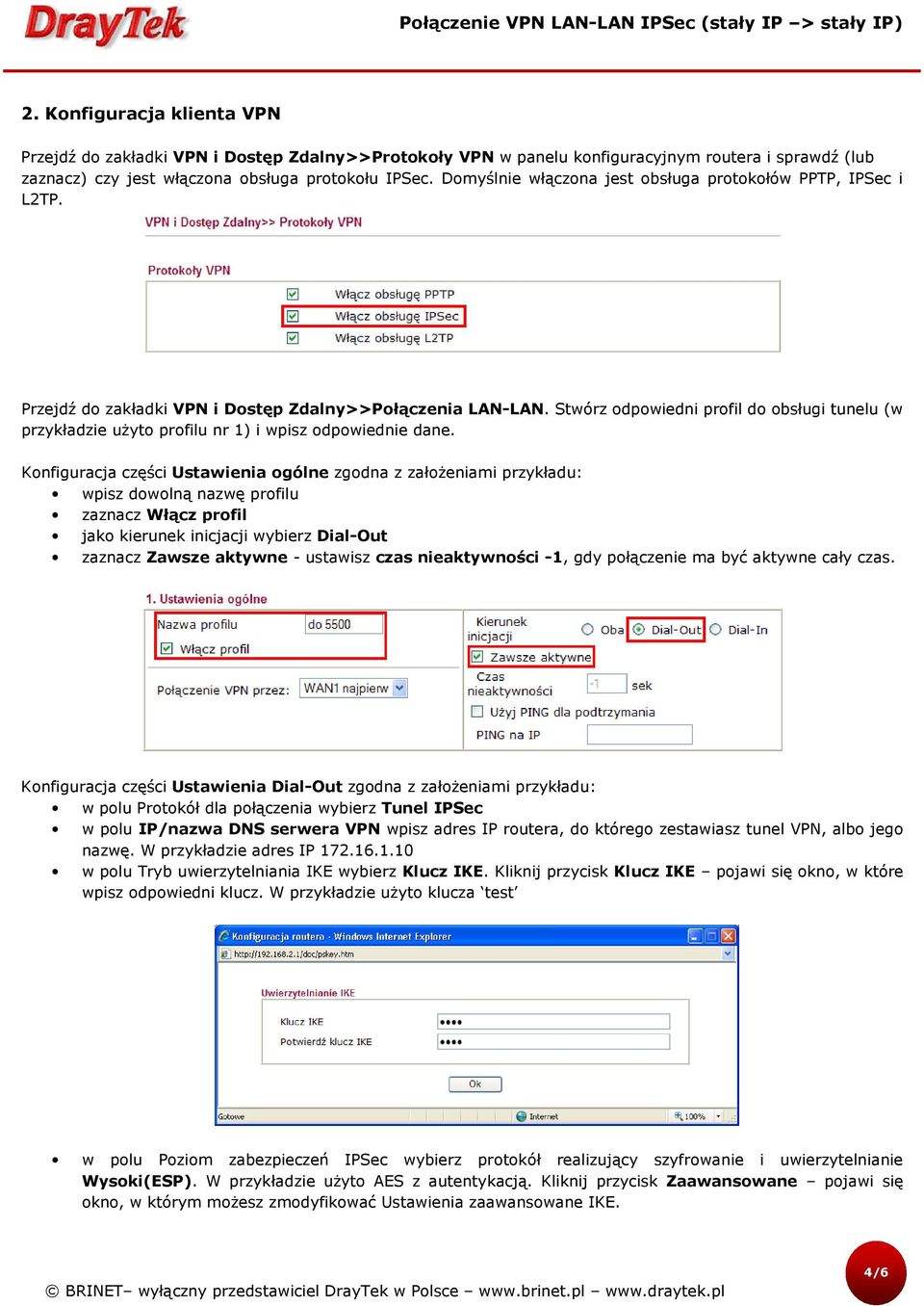 Stwórz odpowiedni profil do obsługi tunelu (w przykładzie użyto profilu nr 1) i wpisz odpowiednie dane.