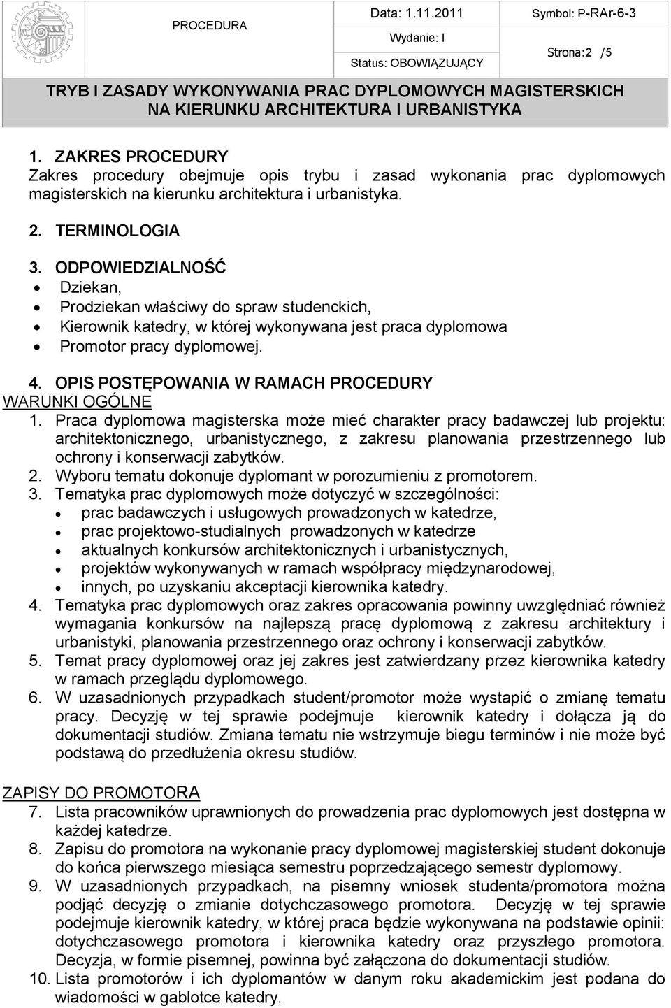 OPIS POSTĘPOWANIA W RAMACH PROCEDURY WARUNKI OGÓLNE 1.