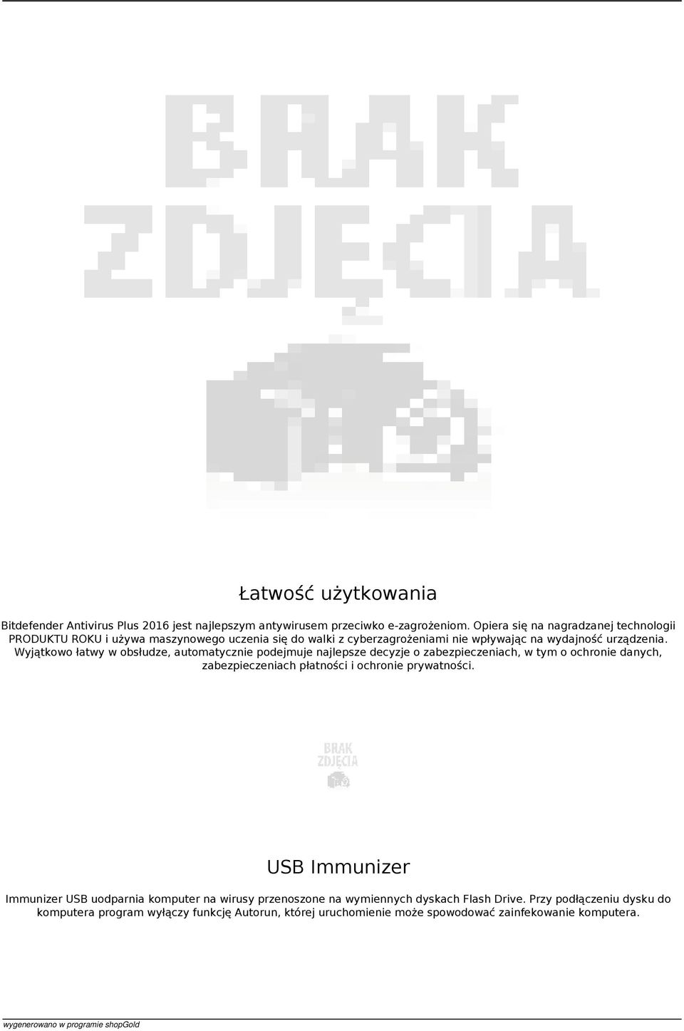 Wyjątkowo łatwy w obsłudze, automatycznie podejmuje najlepsze decyzje o zabezpieczeniach, w tym o ochronie danych, zabezpieczeniach płatności i ochronie