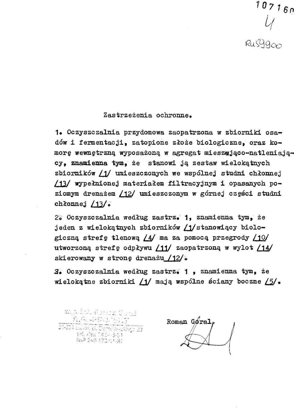 umieszczonym w górnej części studni chłonnej /13/«2o Oczyszczalnia według zastrz# 1f znamienna tym, że jeden z wielokątnych zbiorników [^Jstanowiący biolo giczną strefę tlenową /4/ ma za pomocą