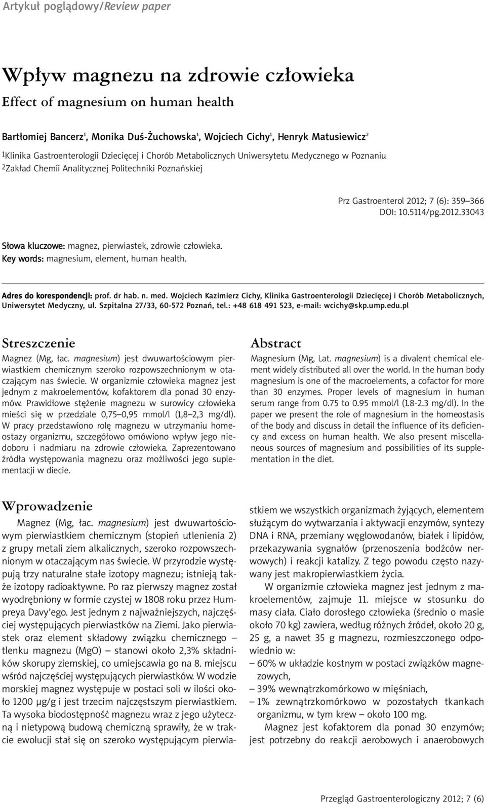 2012.33043 Słowa kluczowe: magnez, pierwiastek, zdrowie człowieka. Key words: magnesium, element, human health. Adres do korespondencji: prof. dr hab. n. med.
