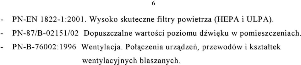 - PN-87/B-02151/02 Dopuszczalne wartości poziomu dźwięku w