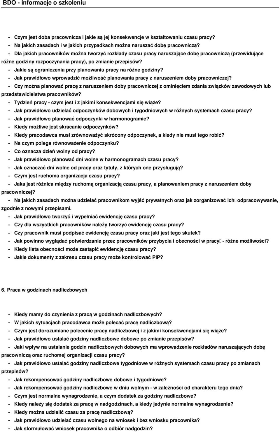 - Jakie są ograniczenia przy planowaniu pracy na różne godziny? - Jak prawidłowo wprowadzić możliwość planowania pracy z naruszeniem doby pracowniczej?