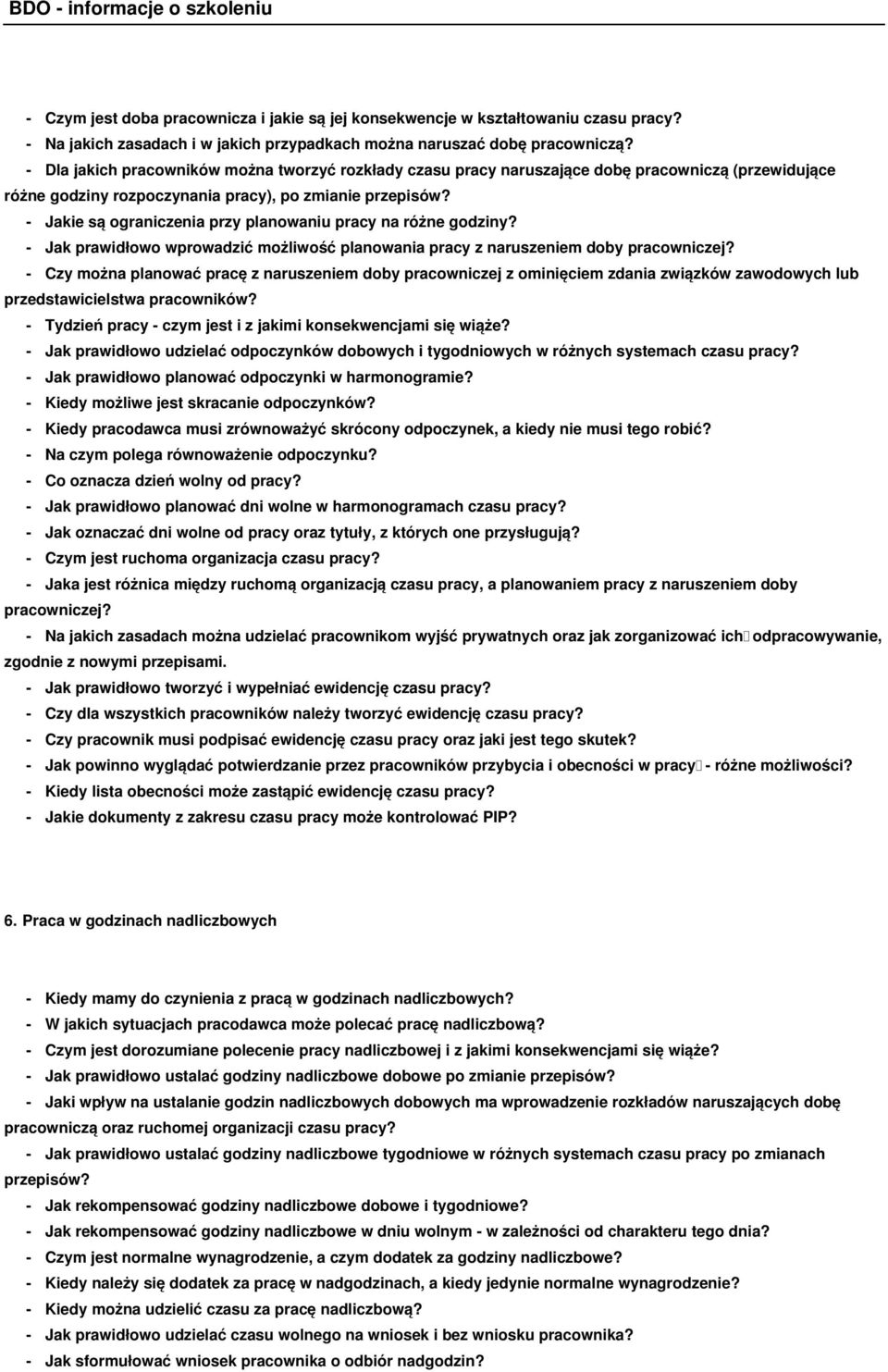 - Jakie są ograniczenia przy planowaniu pracy na różne godziny? - Jak prawidłowo wprowadzić możliwość planowania pracy z naruszeniem doby pracowniczej?