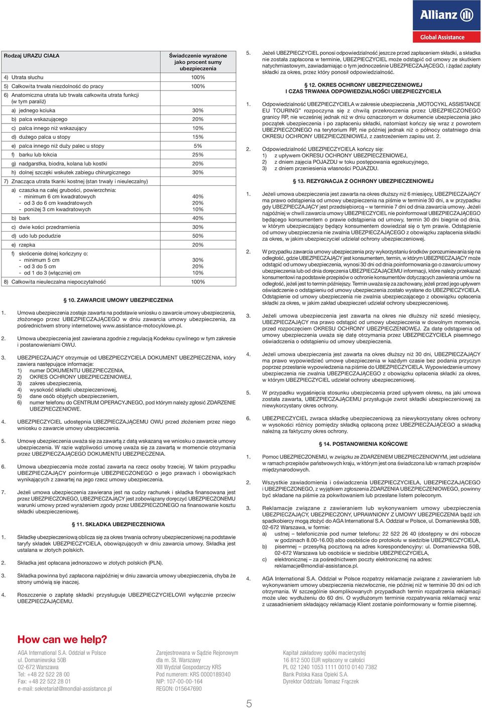 nadgarstka, biodra, kolana lub kostki 20% h) dolnej szczęki wskutek zabiegu chirurgicznego 30% 7) Znacząca utrata tkanki kostnej (stan trwały i nieuleczalny) a) czaszka na całej grubości,