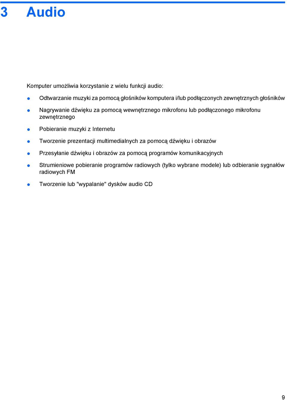 Internetu Tworzenie prezentacji multimedialnych za pomocą dźwięku i obrazów Przesyłanie dźwięku i obrazów za pomocą programów
