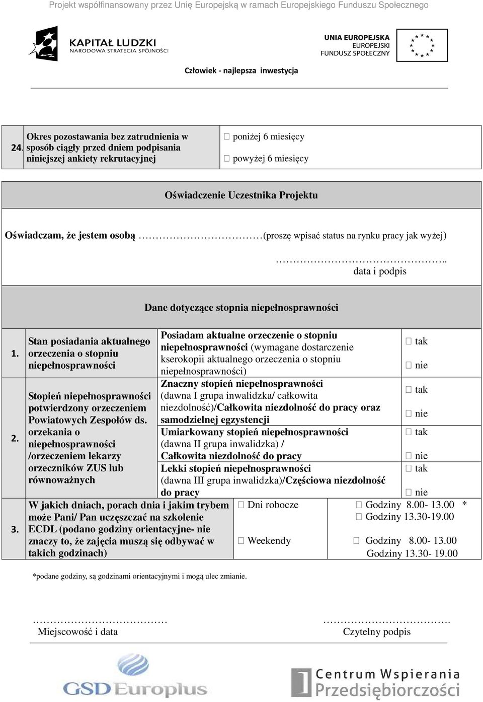 pracy jak wyżej).. data i podpis Dane dotyczące stopnia niepełnosprawności 1. 2. 3.