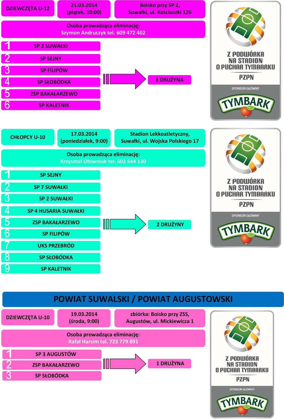 Wojska Polskiego 17 SP SEJNY SP 7 SUWAŁKI SP 2 SUWAŁKI SP 4 HUSARIA SUWAŁKI Krzysztof Ołowniuk tel.