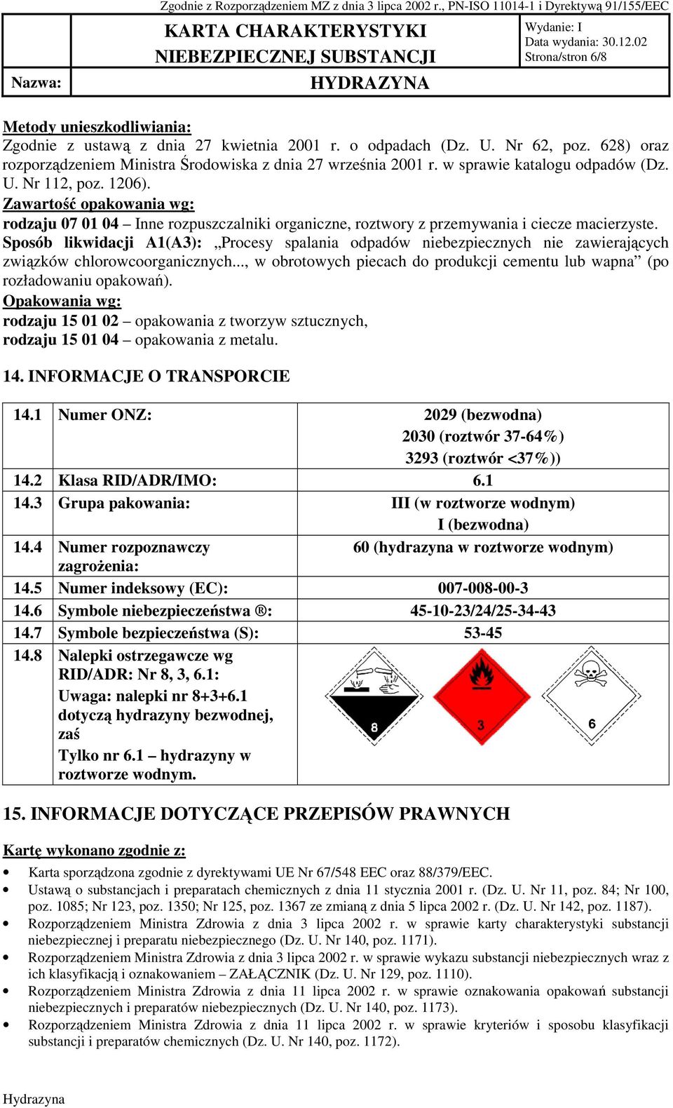 Sposób likwidacji A1(A3): Procesy spalania odpadów niebezpiecznych nie zawierających związków chlorowcoorganicznych..., w obrotowych piecach do produkcji cementu lub wapna (po rozładowaniu opakowań).