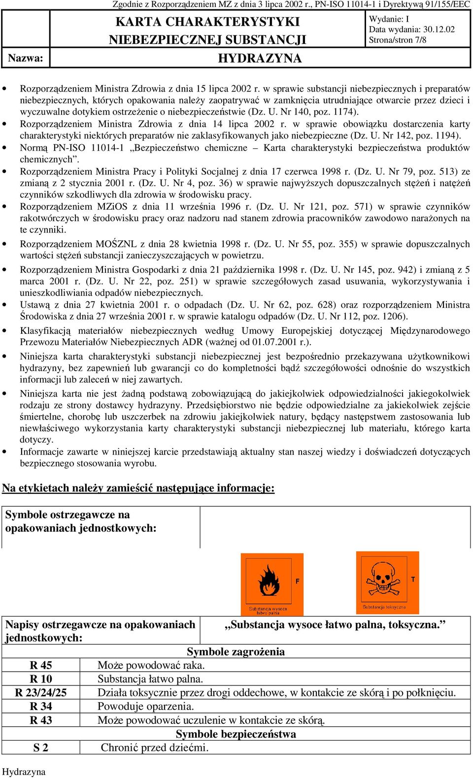 niebezpieczeństwie (Dz. U. Nr 140, poz. 1174). Rozporządzeniem Ministra Zdrowia z dnia 14 lipca 2002 r.