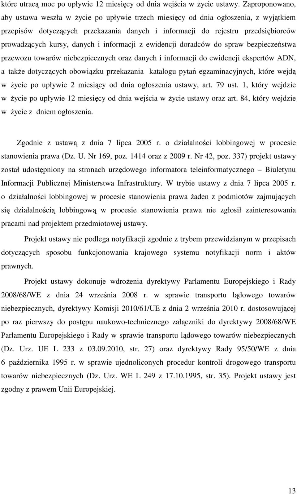 kursy, danych i informacji z ewidencji doradców do spraw bezpieczeństwa przewozu towarów niebezpiecznych oraz danych i informacji do ewidencji ekspertów ADN, a także dotyczących obowiązku przekazania