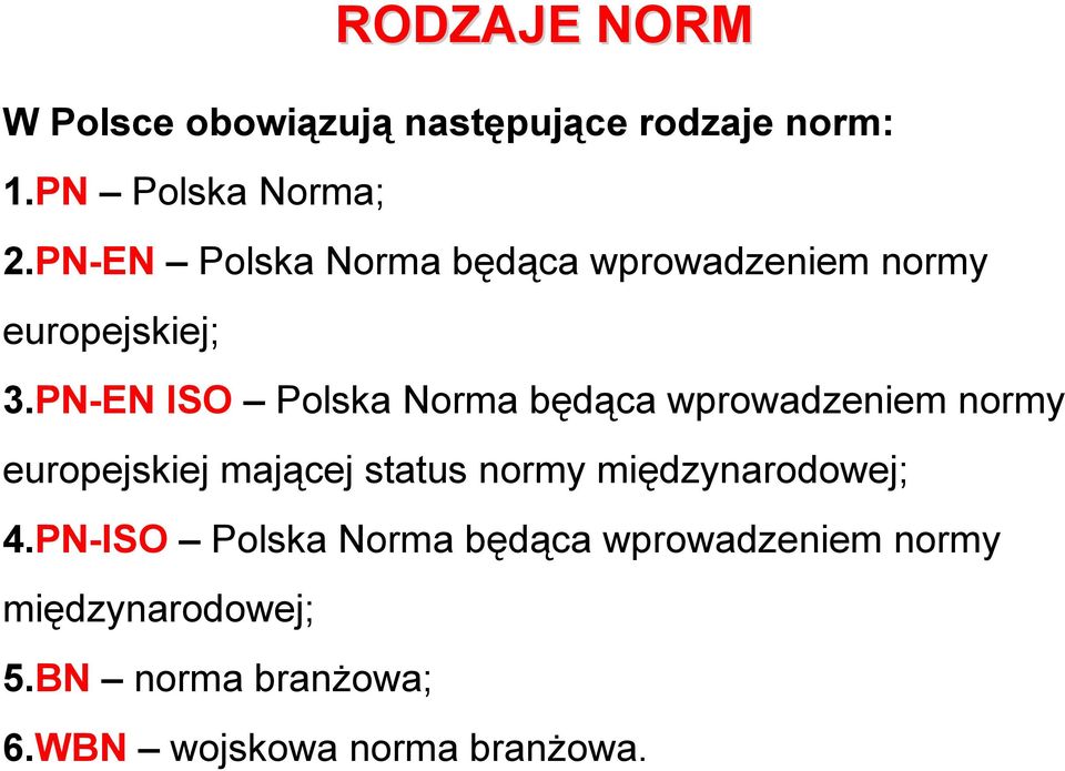 PN-EN ISO Polska Norma będąca wprowadzeniem normy europejskiej mającej status normy