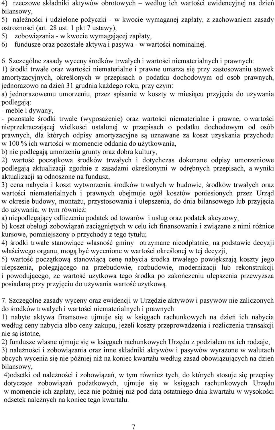 fundusze oraz pozostałe aktywa i pasywa - w wartości nominalnej. 6.