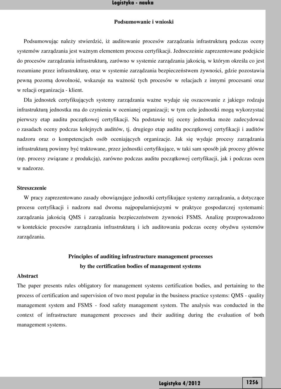 zarządzania bezpieczeństwem żywności, gdzie pozostawia pewną pozorną dowolność, wskazuje na ważność tych procesów w relacjach z innymi procesami oraz w relacji organizacja - klient.