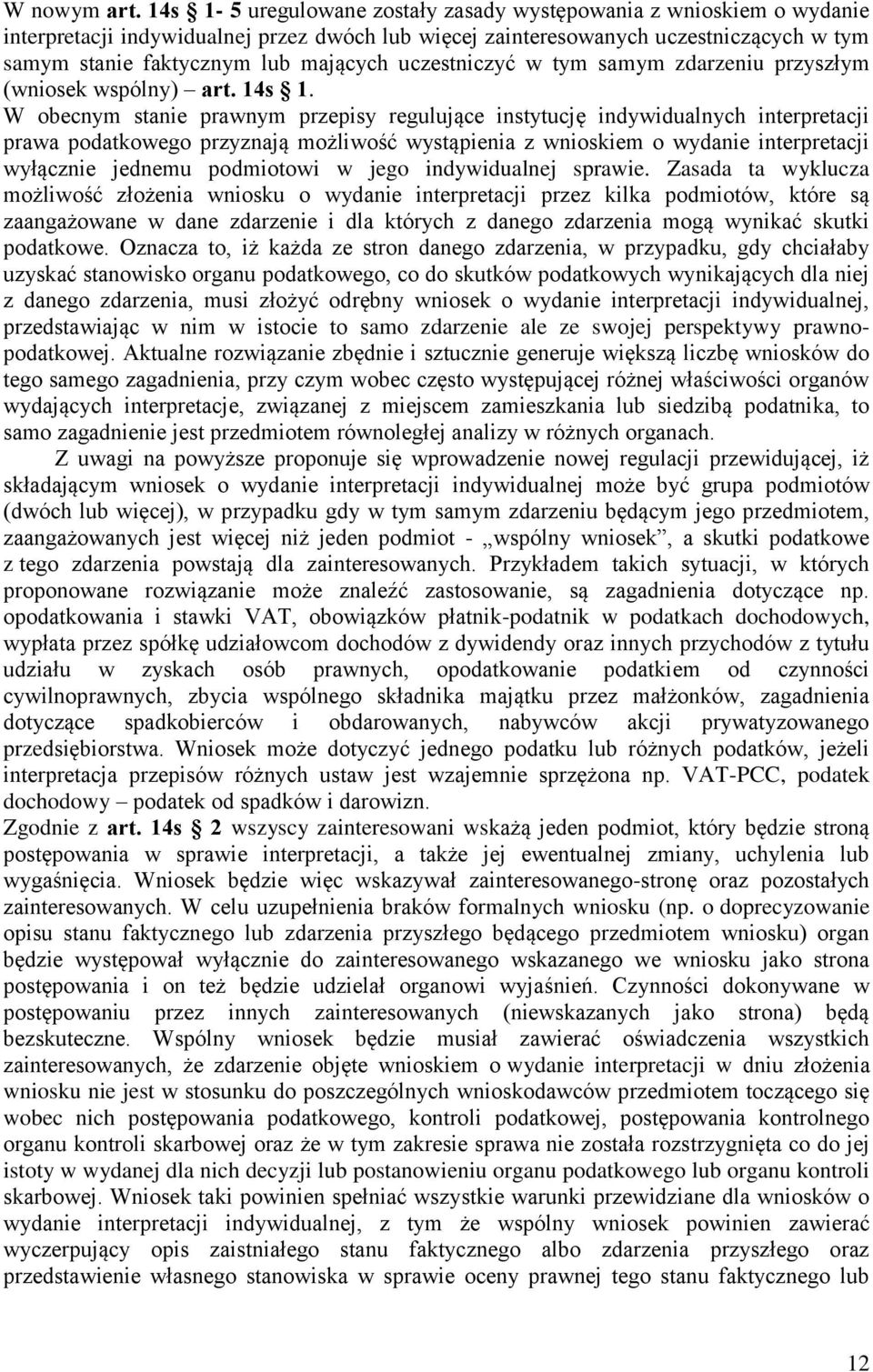 uczestniczyć w tym samym zdarzeniu przyszłym (wniosek wspólny) art. 14s 1.