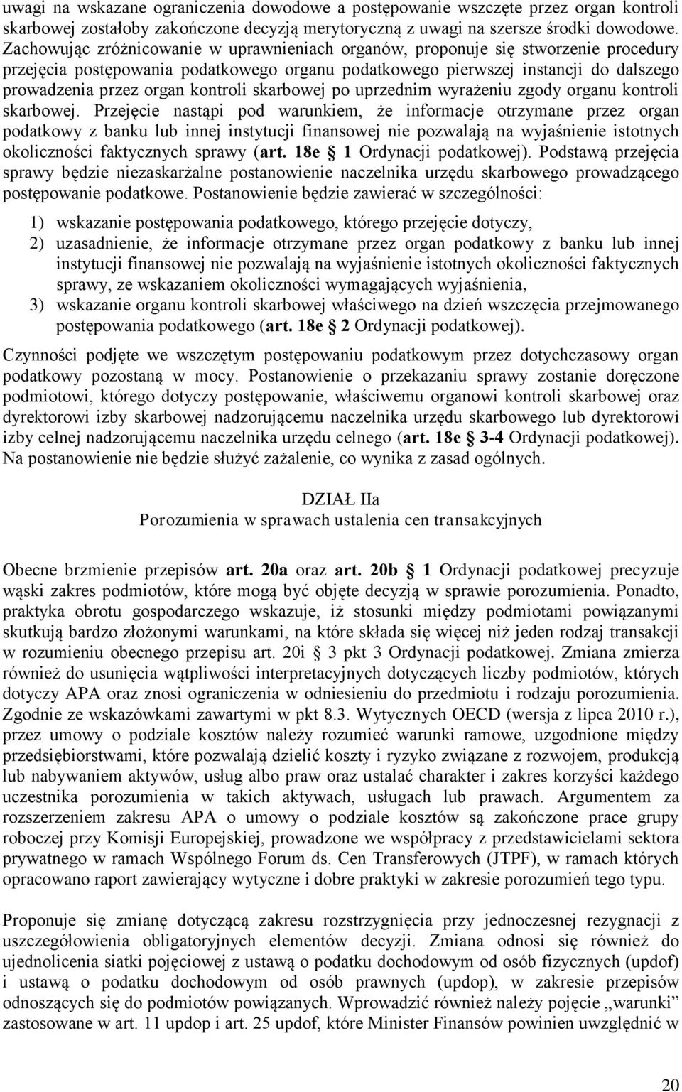 kontroli skarbowej po uprzednim wyrażeniu zgody organu kontroli skarbowej.