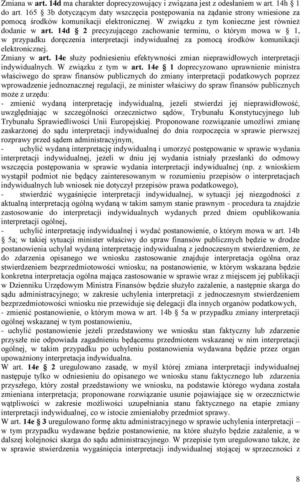 14d 2 precyzującego zachowanie terminu, o którym mowa w 1, w przypadku doręczenia interpretacji indywidualnej za pomocą środków komunikacji elektronicznej. Zmiany w art.
