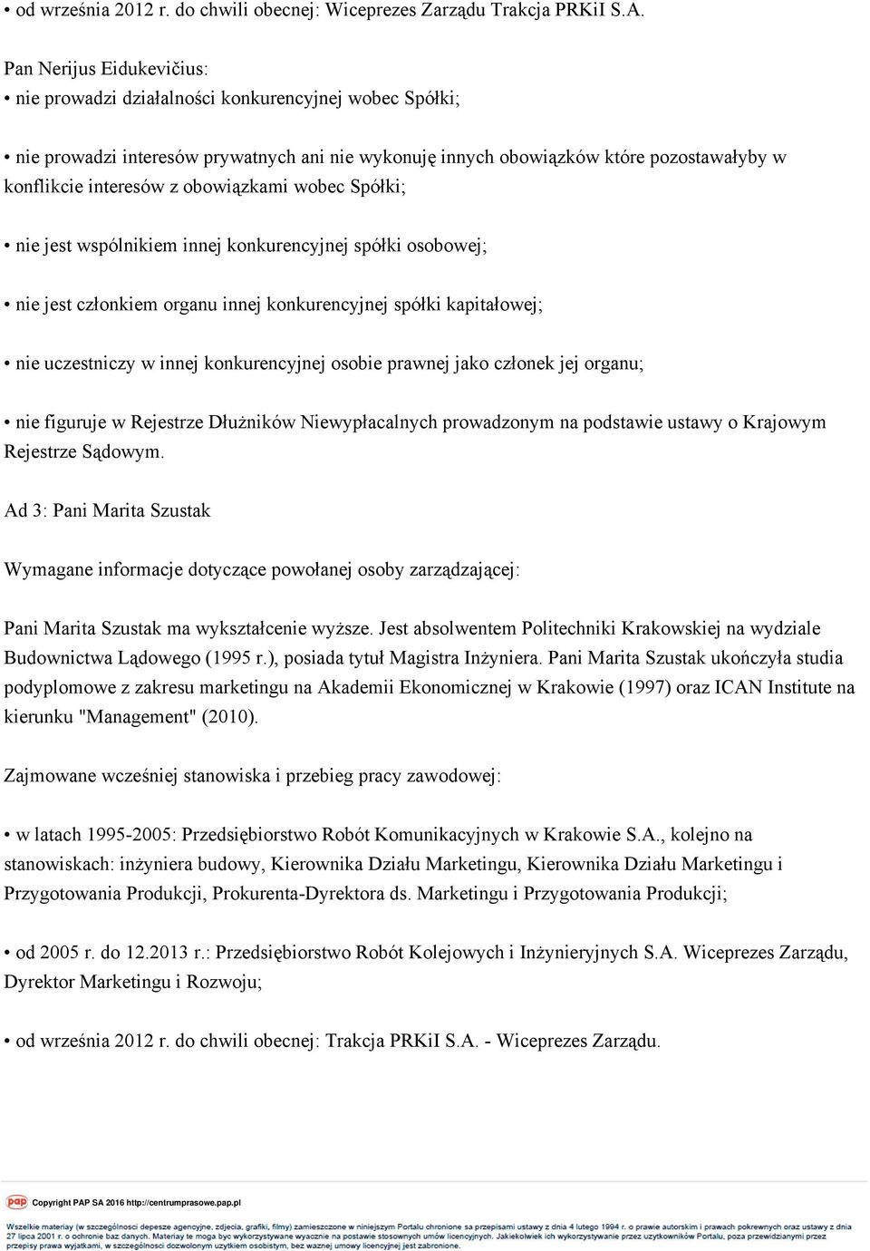 Jest absolwentem Politechniki Krakowskiej na wydziale Budownictwa Lądowego (1995 r.), posiada tytuł Magistra Inżyniera.