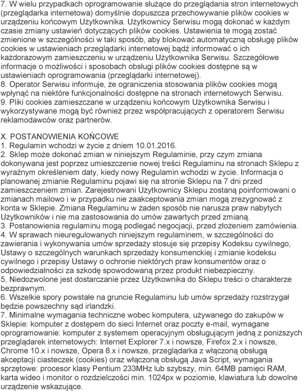 Ustawienia te mogą zostać zmienione w szczególności w taki sposób, aby blokować automatyczną obsługę plików cookies w ustawieniach przeglądarki internetowej bądź informować o ich każdorazowym