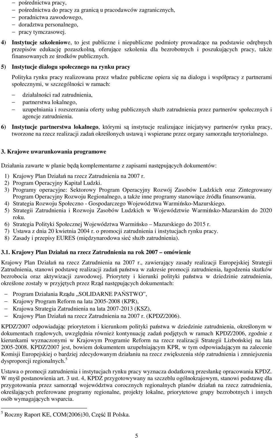 takŝe finansowanych ze środków publicznych.